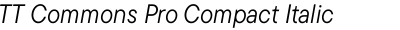 TT Commons Pro Compact Italic